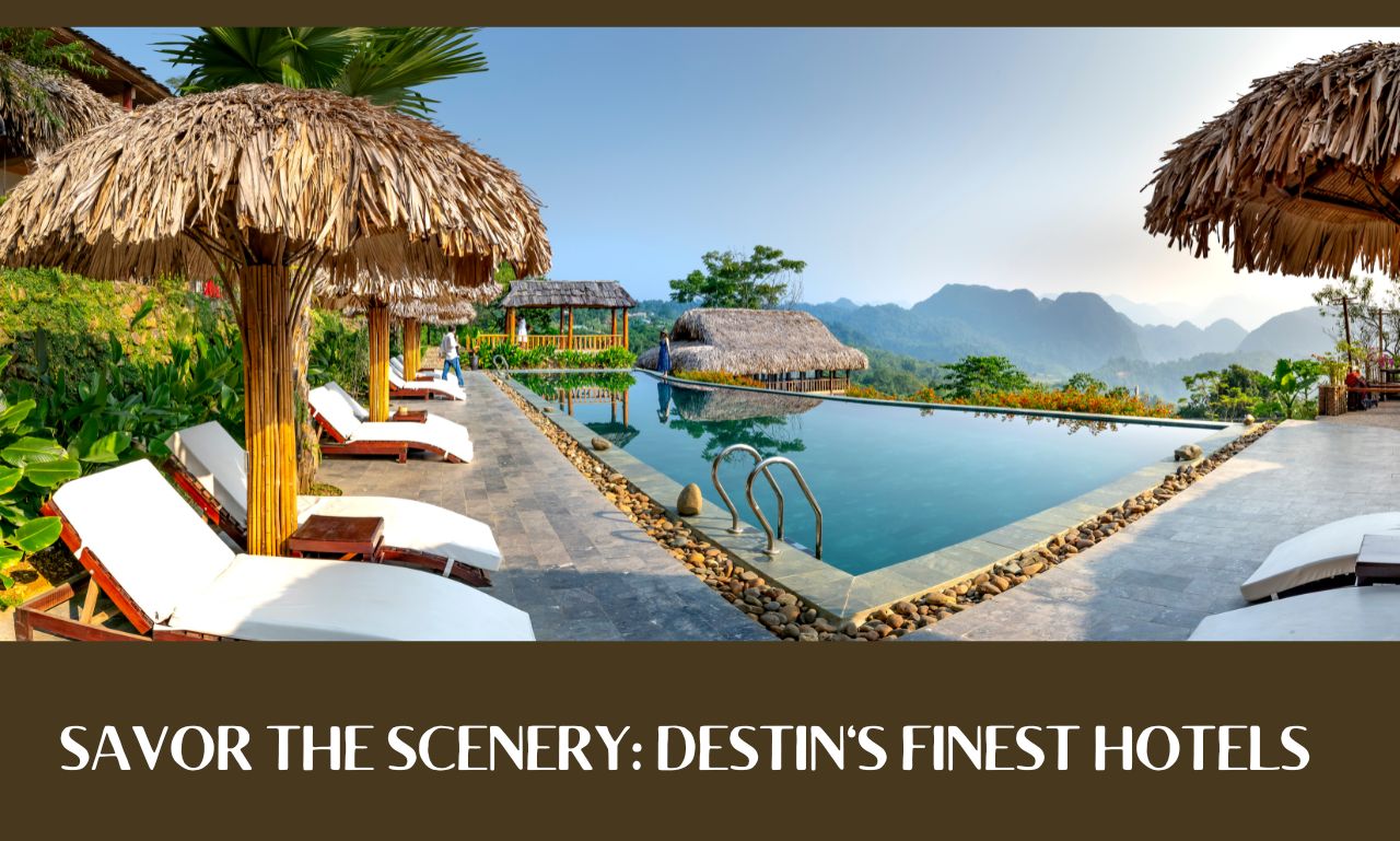 Savor the Scenery: Destin’s Finest Hotels